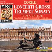 Baroque Treasuries Vol 7 - Corelli: Concerti Grossi, etc 