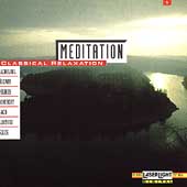 Meditation - Classical Relaxation Vol 1