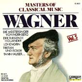 Masters of Classical Music Vol 5 - Wagner