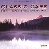 Classic Care - Music to Heal the Mind, Body and Soul