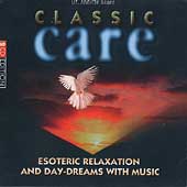 Classic Care - Esoteric Relaxation and Day-Dreams with Music Classic Care - Esoteric Relaxation and Day-Dreams with Music