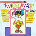 Twice My Age