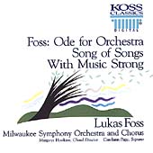 Foss: Ode for Orchestra, Song of Songs, etc / Foss, et al Foss: Ode for Orchestra, Song of Songs, etc / Foss, et al