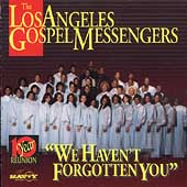Los Angeles Gospel Messengers/We Haven't Forgotten You[14818]