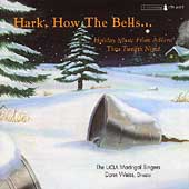 Hark, How the Bells... / Donn Weiss, UCLA Madrigal Singers