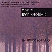 Music of Ivan Karabyts Vol 1 - 24 Preludes / Yemtsov, et al