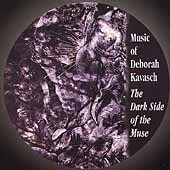 The Dark Side of the Muse - Music of Deborah Kavasch The Dark Side of the Muse - Music of Deborah Kavasch