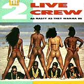 The 2 Live Crew/As Nasty As They Wanna Be[107]