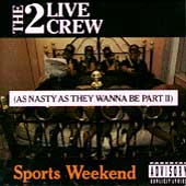 Sports Weekend (As Nasty As They Wanna Be Part II)