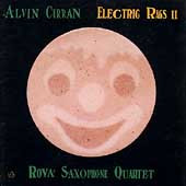 Curran: Electric Rags II / Rova saxophone Quartet Curran: Electric Rags II / Rova saxophone Quartet