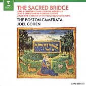 The Sacred Bridge / Joel Cohen, Boston Camerata