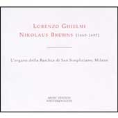 Bruhns, Buxtehude, Brunckhorst: Organ Works / L. Ghielmi