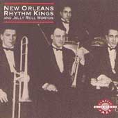 New Orleans Rhythm Kings & Jelly Roll Morton New Orleans Rhythm Kings & Jelly Roll Morton