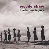 Woody Shaw/Blackstone Legacy[762728]