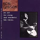 Joy Joy!: The Young And Wonderful Bob Gibson: The Riverside/Folklore Series, Vol. 1