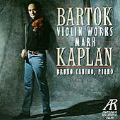 Bartok: Violin Works / Mark Kaplan, Bruno Canino