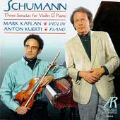 Schumann: Three Sonatas for Violin & Piano / Kaplan, Kuerti