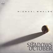 Whalen: The Shadows of October, etc / Lark Quartet, et al