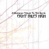 Eight Miles High: Bluegrass Byrds Tribute...