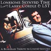 Larry Cordle & Lonesome Standard Time/Lonesome Skynyrd Time: A ...