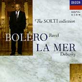 The Solti Collection - Ravel: Bolero;  Debussy: La Mer
