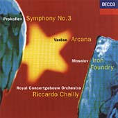 Prokofiev: Symphony No.3; Varese, Mosolov / Chailly, Concertgebouw