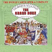 Gilbert & Sullivan: The Grand Duke / D'Oyly Carte