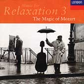 Music for Relaxation 3 - The Magic of Mozart Music for Relaxation 3 - The Magic of Mozart