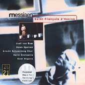 20/21 Messiaen: Saint Francois d'Assise / Nagano, Van Dam 20/21 Messiaen: Saint Francois d'Assise / Nagano, Van Dam
