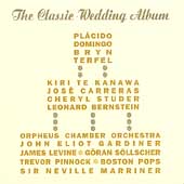 The Classic Wedding Album /Domingo, Terfel, Te Kanawa, et al The Classic Wedding Album /Domingo, Terfel, Te Kanawa, et al