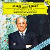 Boulez conducts Boulez: ...Explosante-Fixe... Boulez conducts Boulez: ...Explosante-Fixe...