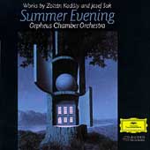 Summer Evening - Works by Kodaly & Suk / Orpheus CO