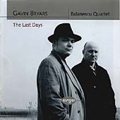 Bryars: The Last Days, String Quartets nos 1 & 2 / Balanescu Quartet