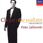 Chopin: The Waltzes, Polonaise, Op 53 / Jablonski