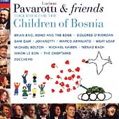 Pavarotti & Friends for the Children of Bosnia Pavarotti & Friends for the Children of Bosnia