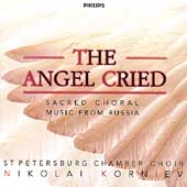 The Angel Cried / Korniev, St Petersburg Chamber Choir