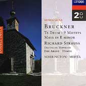 Bruckner: Te Deum, 9 Motets;  R. Strauss / Norrington, Mehta