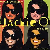 Daugherty: Jackie O / Houston Grand Opera Daugherty: Jackie O / Houston Grand Opera