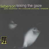 Lieberson: Raising the Gaze / Oliver Knussen(cond), Cleveland Orchestra, etc