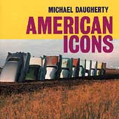 Michael Daugherty - American Icons / Zinman, Stenz, Miller et al