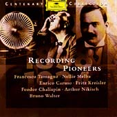 Recording Pioneers / Tamagno, Caruso, Walter, Kreisler et al