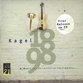20/21  Kagel: 1898, Music for Renaissance Instruments