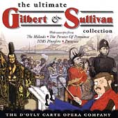 The Ultimate Gilbert & Sullivan / D'Oyly Carte Opera Company