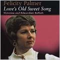 Felicity Palmer - Love's Old Sweet Song