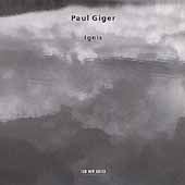 Giger:Ignis:Paul Giger(vn/violono d'amore)/Marius Ungureanu(va)/Beat Schneider(vc)/Tonu Kaljuste(cond)/Estonian Philharmonic Chamber Choir