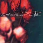Dreams of Love - The Ultimate Romantic Piano Album