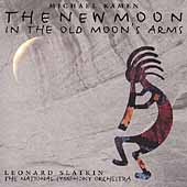 Kamen: The New Moon in the Old Moon's Arms / Slatkin, et al Kamen: The New Moon in the Old Moon's Arms / Slatkin, et al