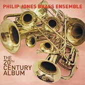フィリップ・ジョーンズ・ブラス・アンサンブル/The 20th Century Album / Philip Jones Brass Ensemble