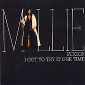 I Got To Try It One Time I Got To Try It One Time