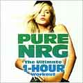 Pure Nrg: The Ultimate 1-Hour Wourkout Album